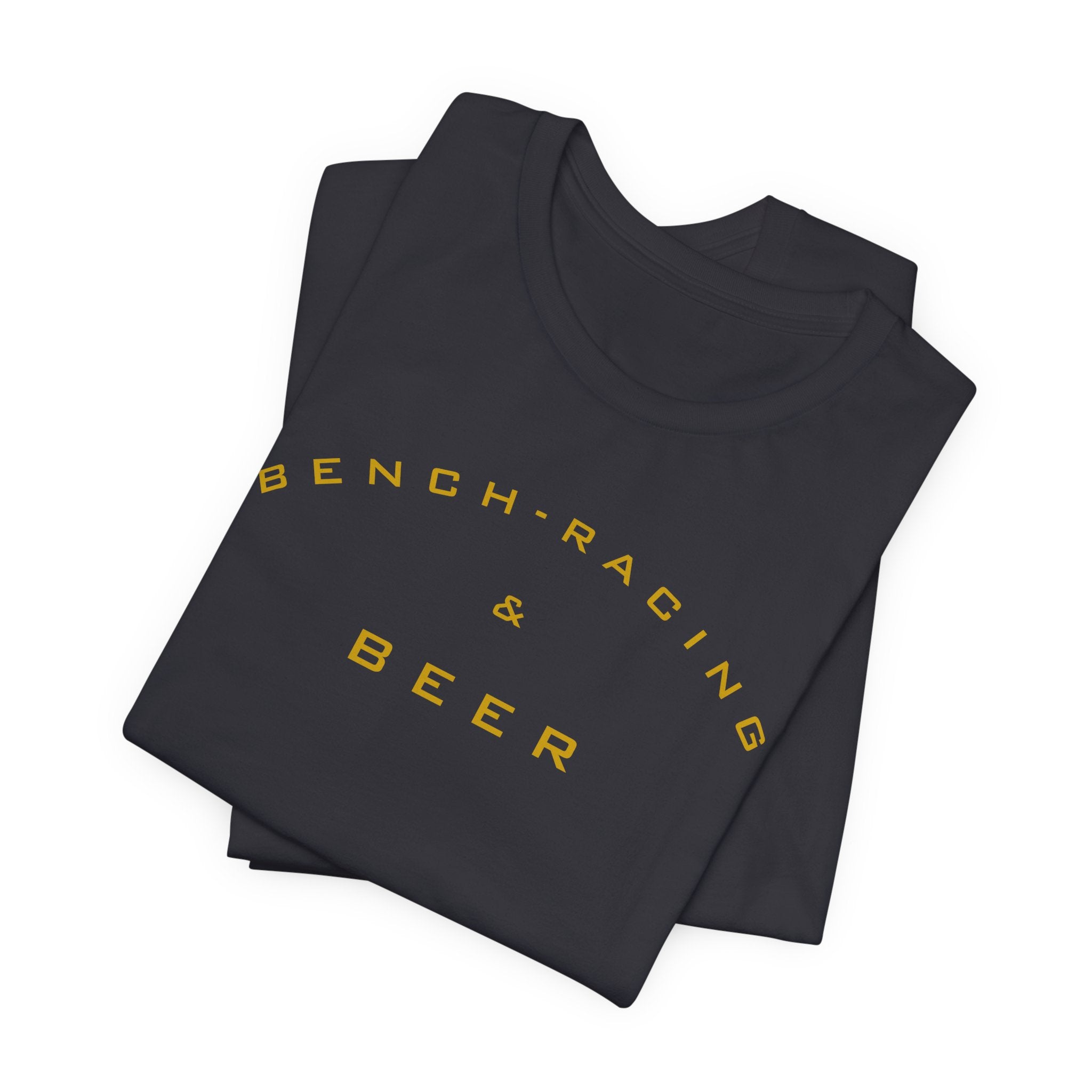 Bench-Racing & Beer Tee - Racing Enthusiast Graphic T-Shirt