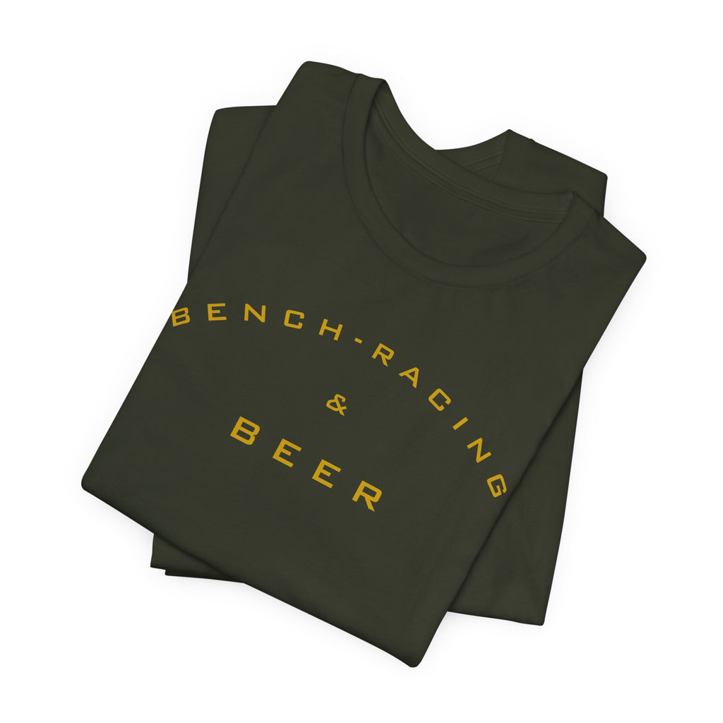 Bench-Racing & Beer Tee - Racing Enthusiast Graphic T-Shirt